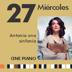 CinePiano con "Antonia una Sinfonía" el 27 de septiembre